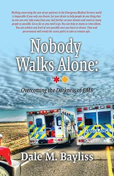portada Nobody Walks Alone: Overcoming the Darkness of ems (Bayliss Dale m) (en Inglés)