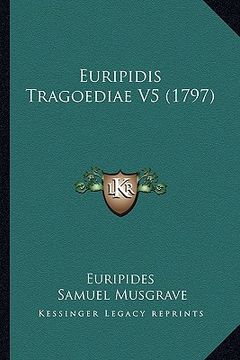 portada Euripidis Tragoediae V5 (1797) (en Latin)