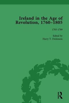 Ireland in the Age of Revolution, 1760-1805, Part I, Volume 3 (en Inglés)