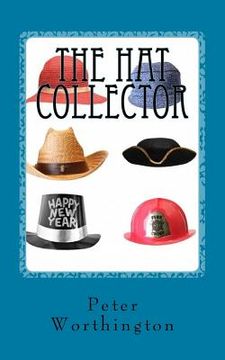 portada The Hat Collector: The Hat Collector & other tales, poems and flash fiction (en Inglés)