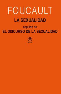 portada La Sexualidad; Seguido de el Discurso de la Sexualidad. Cursos en Clermont-Ferrand (1964) y Vincennes (1969)