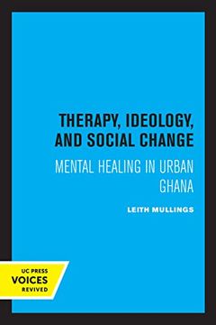 portada Therapy, Ideology, and Social Change: Mental Healing in Urban Ghana (Comparative Studies of Health Systems and Medical Care) 