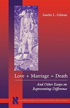 portada Love + Marriage = Death: And Other Essays on Representing Difference (Stanford Studies in Jewish History and Culture) (en Inglés)