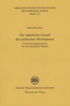 portada Die Vokalische Gestalt Des Arabischen Wortstamms: Ihr Kodierungspotential Im Dreiradikaligen Masdar (in German)
