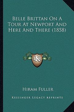 portada belle brittan on a tour at newport and here and there (1858) (en Inglés)