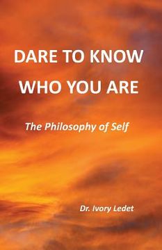 portada Dare to Know Who You Are: The Philosophy of Self