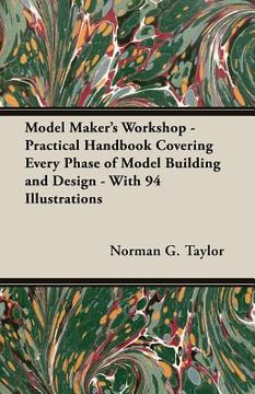 portada Model Maker's Workshop - Being No. 4 of the New Model Maker Series of Practical Handbooks Covering Every Phase of Model Building and Design - With 94 (in English)