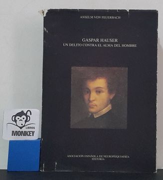 portada Gaspar Hauser un Delito Contra el Alma del Hombre (in Spanish)