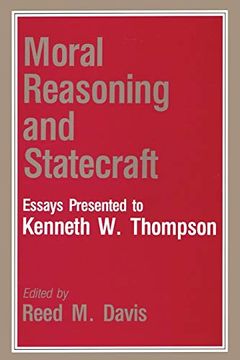 portada Moral Reasoning and Statecraft: Essays Presented to Kenneth w. Thompson (Miller Center) (in English)