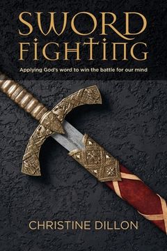 portada Sword Fighting: Applying God's word to win the battle for our mind (en Inglés)