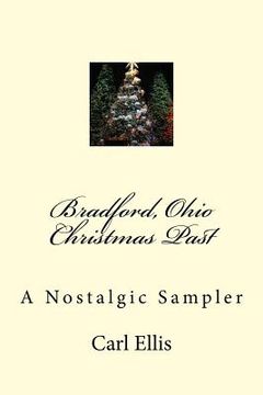 portada Bradford, Ohio Christmas Past: A Nostalgic Sampler (en Inglés)