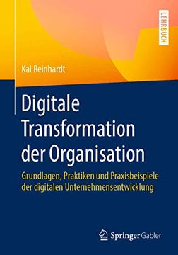 portada Digitale Transformation der Organisation: Grundlagen, Praktiken und Praxisbeispiele der Digitalen Unternehmensentwicklung (in German)