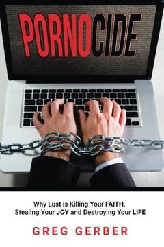 portada Pornocide: Why Lust is Killing Your Faith, Stealing Your Joy and Destroying Your Life