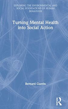 portada Turning Mental Health Into Social Action (Exploring the Environmental and Social Foundations of Human Behaviour) 