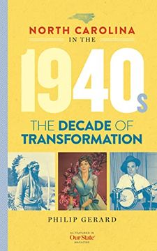 portada North Carolina in the 1940s: The Decade of Transformation (en Inglés)
