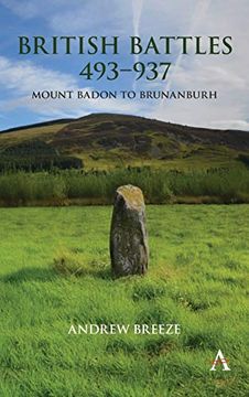 portada British Battles 493-937: Mount Badon to Brunanburh (Anthem Studies in British History) (en Inglés)