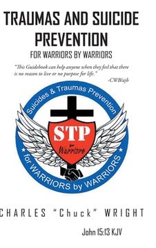 portada Traumas and Suicide Prevention: For Warriors by Warriors (en Inglés)