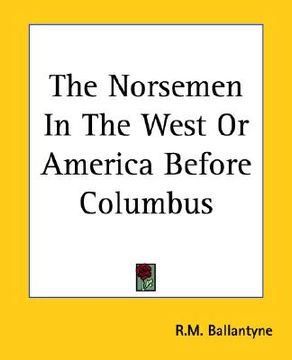 portada the norsemen in the west or america before columbus