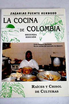 portada La cocina de Colombia: los gamines : de la costa atlántica a los Andes, raíces y crisol de culturas