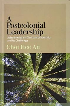 portada A Postcolonial Leadership: Asian Immigrant Christian Leadership and its Challenges (in English)