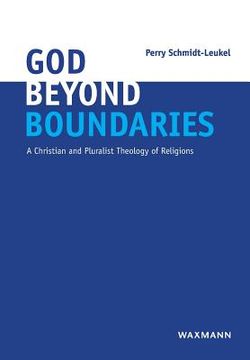 portada God Beyond Boundaries: A Christian and Pluralist Theology of Religions (en Inglés)