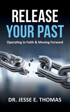 portada Release Your Past: Operating in Faith & Moving Forward (in English)