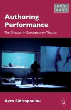 portada Authoring Performance: The Director in Contemporary Theatre