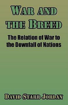 portada war and the breed: the relation of war to the downfall of nations (en Inglés)