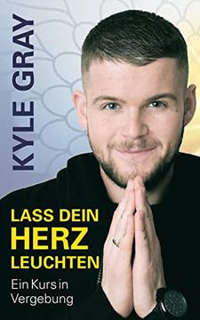 portada Lass Dein Herz Leuchten: Ein Kurs in Vergebung (in German)