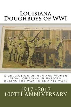 portada Louisiana Doughboys of WWI: A collection of Louisianas WWI men and women soldiers in uniform (en Inglés)