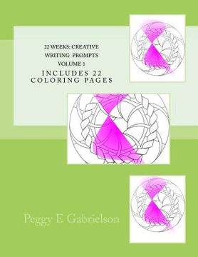 portada 22 WEEKS Creative WRITING Prompts Volume 1: Includes 22 Coloring Pages (in English)