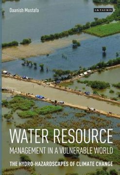 portada water resource management in a vulnerable world: the hydro-hazardscapes of climate change
