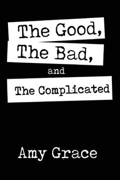 portada The Good, The Bad, and The Complicated (en Inglés)