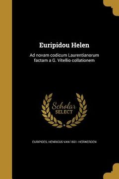 portada Euripidou Helen: Ad novam codicum Laurentianorum factam a G. Vitellio collationem