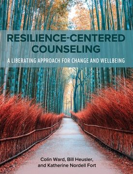 portada Resilience-Centered Counseling: A Liberating Approach for Change and Wellbeing (in English)