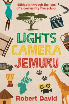 portada Lights Camera Jemuru: Ethiopia through the lens of a community film school