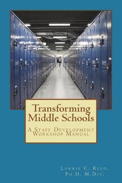 portada Transforming Middle Schools: A Staff Development Workshop Manual (en Inglés)