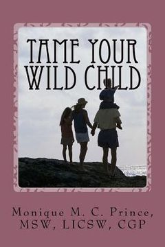 portada Tame Your Wild Child (en Inglés)