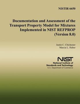 portada Documentation and Assessment of the Transport Property Model for Mixtures Implemented in NIST REFPROP (Version 8.0) (in English)