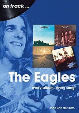 portada Eagles: Every Album, Every Song (en Inglés)