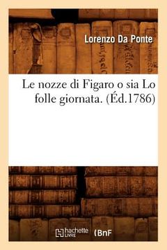 portada Le Nozze Di Figaro O Sia Lo Folle Giornata . (Éd.1786) (en Francés)