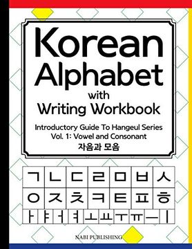 portada Korean Alphabet With Writing Workbook: Introductory Guide to Hangeul Series: Vol. 1 Consonant and Vowel: Volume 1 (en Inglés)