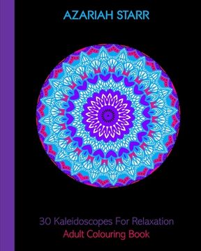 portada 30 Kaleidoscopes For Relaxation: Adult Colouring Book (en Inglés)