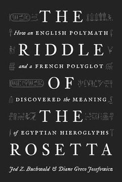 portada The Riddle of the Rosetta: How an English Polymath and a French Polyglot Discovered the Meaning of Egyptian Hieroglyphs (en Inglés)