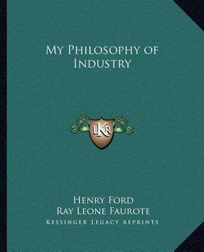 portada my philosophy of industry (en Inglés)