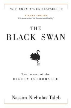 The Black Swan: Second Edition: The Impact of the Highly Improbable: With a New Section: On Robustness and Fragility (en Inglés)