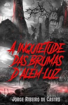portada A inquietude das brumas d'além-luz (in Portuguese)