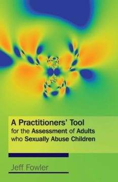 portada A Practitioners' Tool for the Assessment of Adults who Sexually Abuse Children