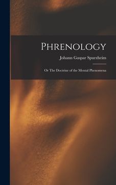 portada Phrenology: Or The Doctrine of the Mental Phenomena (en Inglés)