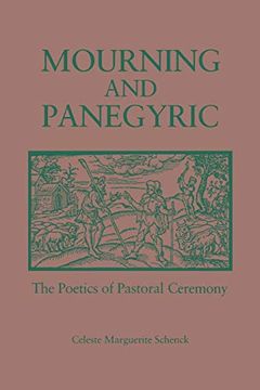 portada Mourning and Panegyric: The Poetics of Pastoral Ceremony (in English)